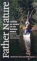 Father Nature: Fathers as Guides to the Natural World (American Land & Life Series)