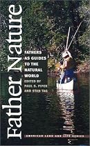 Father Nature: Fathers as Guides to the Natural World (American Land & Life Series)