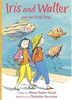 Iris and Walter and the Field Trip (Iris And Walter)