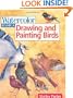 Drawing and Painting Birds (Watercolor Basics)