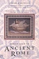 Daily Life in Ancient Rome: The People and the City at the Height of the Empire