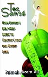 Tes Sante: Your Ultimate Self-help Guide to Weight Loss And Healthy Living