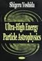 Ultra-High Energy Particle Astrophysics