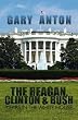 The Reagan, Clinton, and Bush Years in the White House