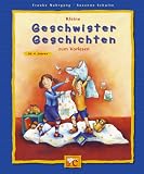 Kleine Geschwister- Geschichten zum Vorlesen - Frauke Nahrgang