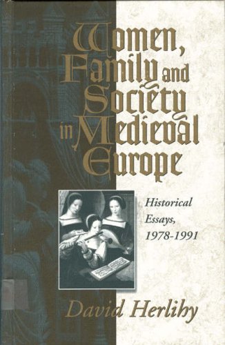 Women, Family and Society in Medieval Europe: Historical Essays, 1978-1991 (Hermeneutics; 10)