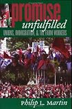 Promise Unfulfilled: Unions, Immigration, and the Farm Workers (Ilr Press Books)