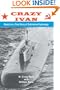 Crazy Ivan: Based on a True Story of Submarine Espionage