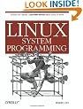 Linux System Programming: Talking Directly to the Kernel and C Library