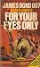 FOR YOUR EYES ONLY