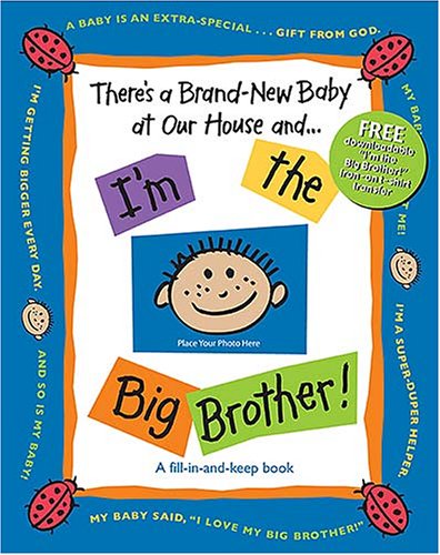 There's a Brand-New Baby at Our House and . . . I'm the Big Brother!