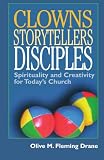 Clowns Storytellers Disciples