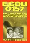 E. Coli 0157: The True Story of a Mother's Battle With a Killer Microbe