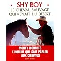 Shy Boy : Le cheval sauvage qui venait du d�sert