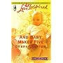 And Baby Makes Five (Mule Hollow Matchmakers, Book 2) (Larger Print Love Inspired #346)