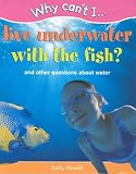 Why Can't I...Live Underwater with the Fish? (Why Can't I...)