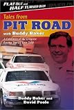 Flat Out and Half Turned Over: Tales from Pit Road with Buddy Baker