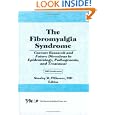 The Fibromyalgia Syndrome: Current Research and Future Directions in Epidemiology, Pathogenesis, and Treatment by Irwin J Russell