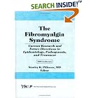 The Fibromyalgia Syndrome: Current Research and Future Directions in Epidemiology, Pathogenesis,... by  Irwin J Russell