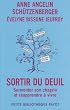 Sortir du deuil - Surmonter son chagrin et r�apprendre � vivre