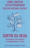 Sortir du deuil - Surmonter son chagrin et réapprendre à vivre