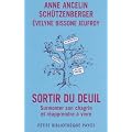 Sortir du deuil - Surmonter son chagrin et r�apprendre � vivre