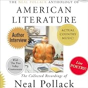 The Neal Pollack Anthology of American Literature: The Collected Recordings of Neal Pollack | [Neal Pollack]