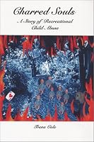 Charred Souls: A Story of Recreational Child Abuse