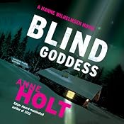 Blind Goddess: A Hanne Wilhelmsen Novel, Book 1 | [Anne Holt, Tom Geddes (translator)]