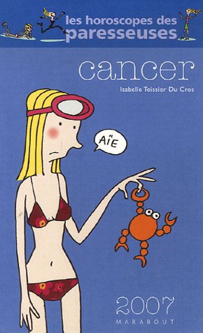 Cancer 21 juin - 22 juillet : Vos enjeux en 2007 by Isabelle Teissier du Cros