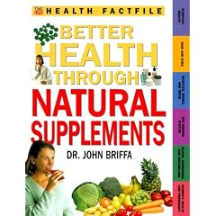 Better Health Through Natural Supplements (Time-Life Health Factfiles)