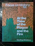 At the time of the plague and the fire