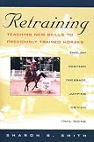 Retraining: Teaching New Skills to Previously Trained Horses
