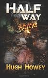 "Half Way Home" av Hugh Howey