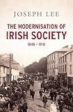 The modernisation of Irish society, 1848-1918