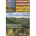 Click here to buy A Hiking Guide to the Geology of the Wasatch Mountains: Mill Creek and Neffs Canyons, Mount Olympus, Big and Little... by  William T Parry.
