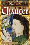 All Things Chaucer : An Encyclopedia Of Chaucer's World