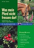  : Was mein Pferd nicht fressen darf: Giftpflanzen und anderes Ungenie&szlig;bares