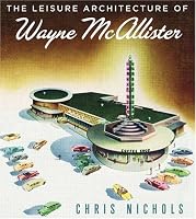 Leisure Architecture of Wayne McAllister, The