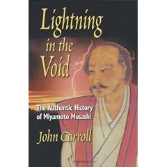 Lightning in the Void: The Authentic History of Miyamoto Musashi