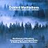 Guided Meditations: For Calmness, Awareness, and Love
