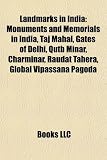 Landmarks in India: Monuments and Memorials in India, Taj Mahal, Gates of Delhi, Qutb Minar, Charminar, Raudat Tahera, Global Vipassana Pagoda