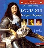 Louis XIII (1601-1643) : le sceptre et la pourpre