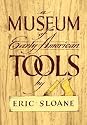 Museum of Early American Tools (Americana)