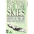 Reaching For The Skies - Vol. 4 - Giants Of The Air / Rivals Over The Atlantic [UK IMPORT]