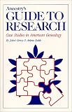 Ancestry's Guide to Research: Case Studies in American Genealogy (0916489019) by Arlene H. Eakle
