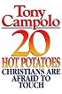 20 Hot Potatoes Christians Are Afraid To Touch