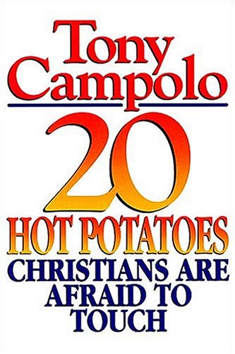 20 Hot Potatoes Christians Are Afraid To Touch under Campolo, Tony in The Books Store