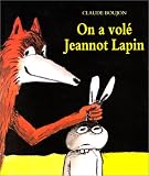 On a vol� Jeannot Lapin