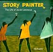 Story Painter: The Life of Jacob Lawrence